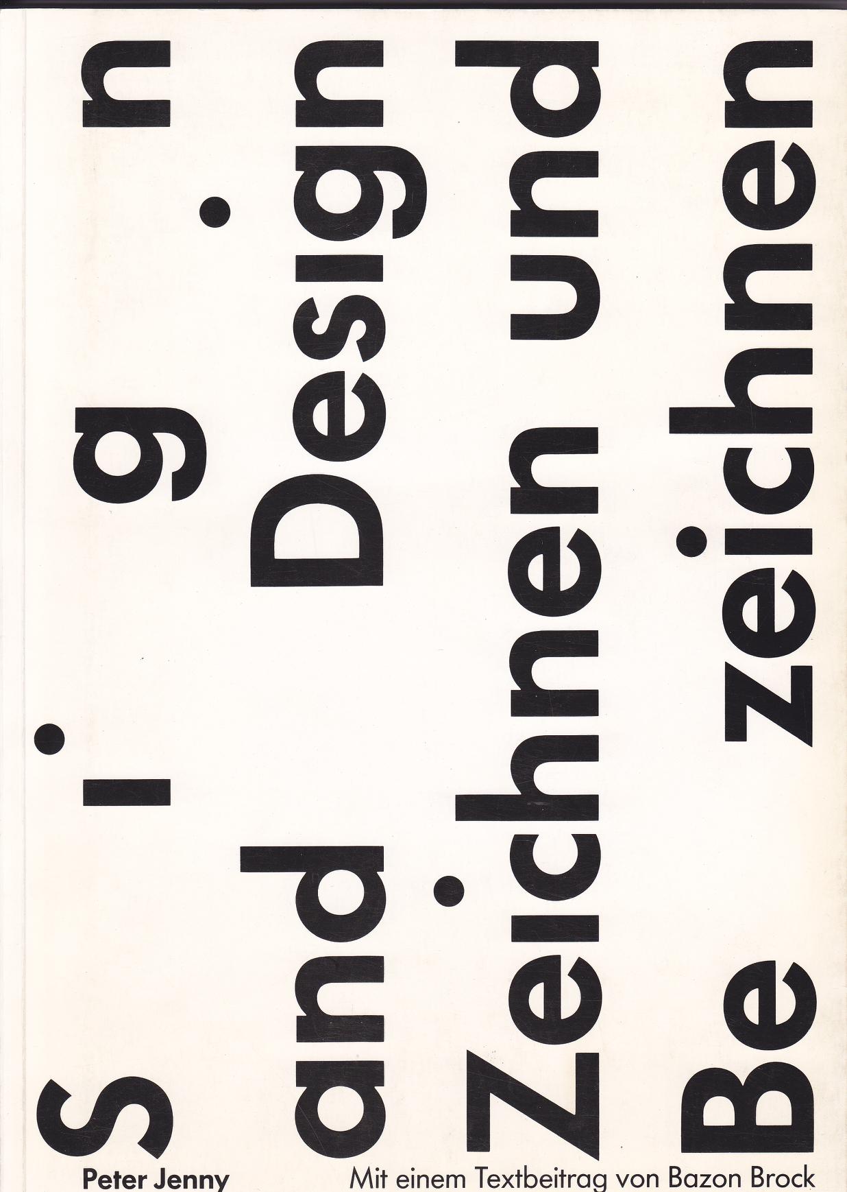 Sign and Design, Zeichnen und Bezeichnen, Bild: Peter Jenny (Hg.); Lehrstuhl für bildnerisches Gestalten, Architekturabteilung, Eidgenössische Technische Hochschule Zürich. 1981..