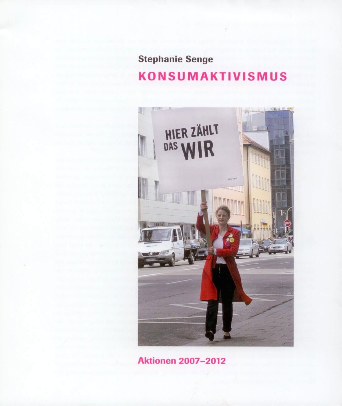 Stephanie Senge: Konsumaktivismus, Bild: Aktionen 2007-2012. 18m Galerie, Berlin, 2012.