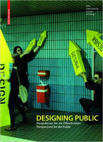 Designing Public. Perspektiven für die Öffentlichkeit, Bild: Hrsg. v. Michael Erlhoff. Basel u.a.: Birkhäuser, 2008.
