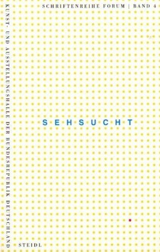 Sehsucht, Bild: Hrsg. von der Kunst- und Ausstellungshalle der BRD. Göttingen: Steidl, 1995..