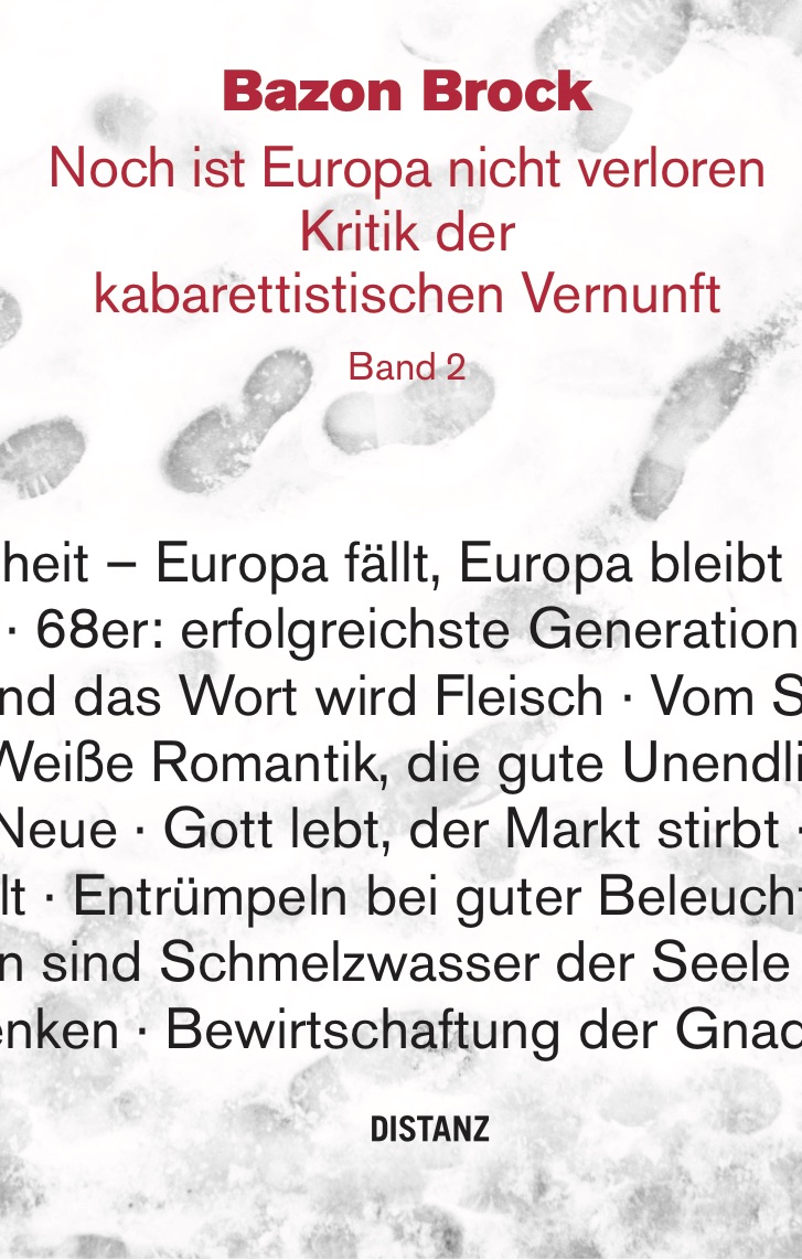 Noch ist Europa nicht verloren. Kritik der kabarettistischen Vernunft. Band 2. Berlin: Distanz-Verlag, 2020